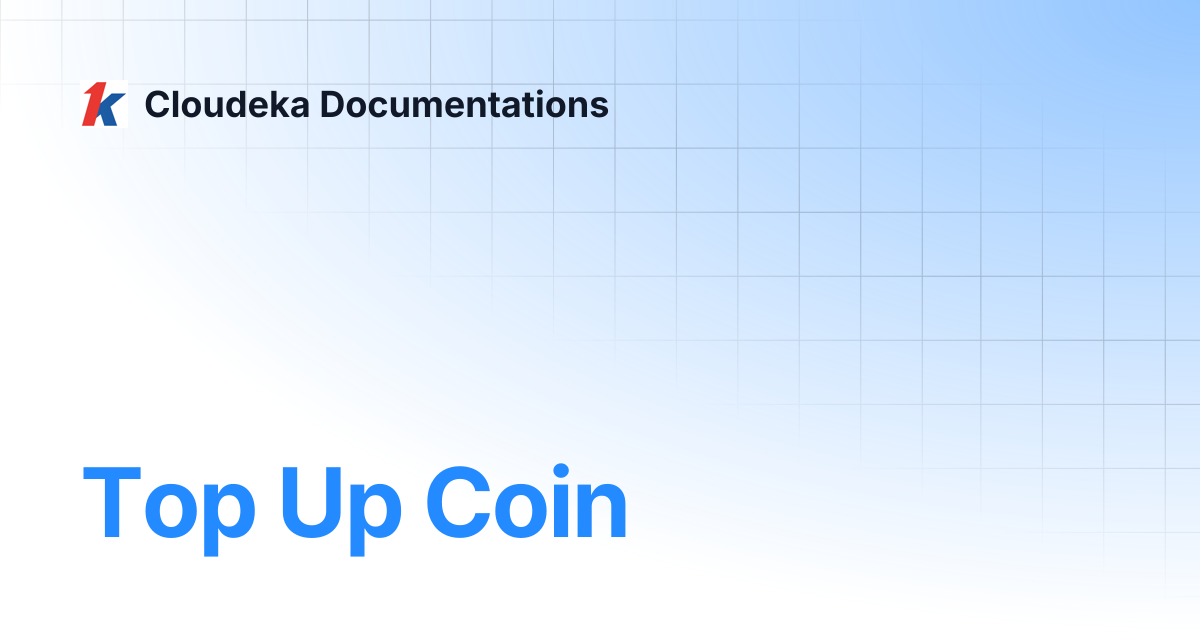 Top Up Coin | Deka GPU Documentations