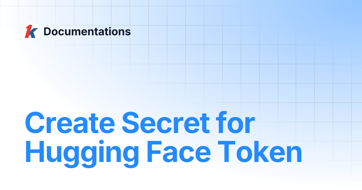 Create Secret for Hugging Face Token | Cloudeka Documentations