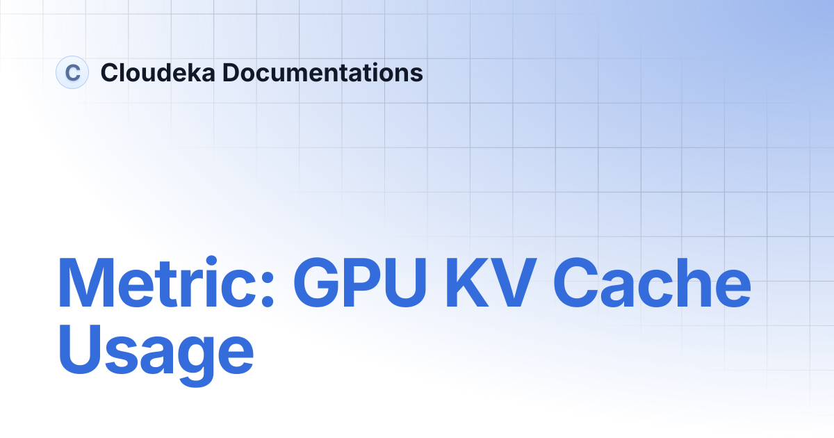 Metric: GPU KV Cache Usage | Deka GPU Documentations